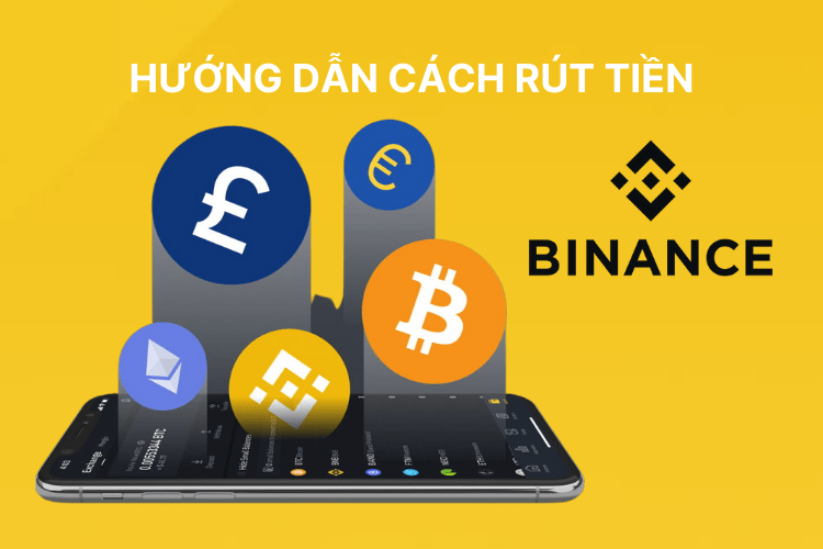 Chi tiết 2 cách rút tiền từ Binance 